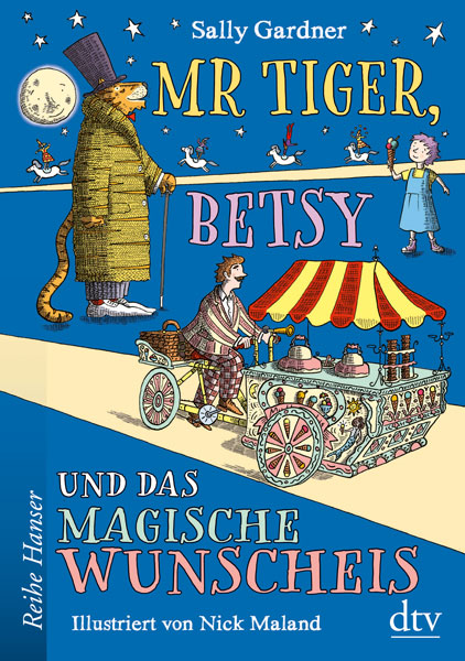 Sally Gardner: Mr Tiger, Betsy und das magische Wunscheis