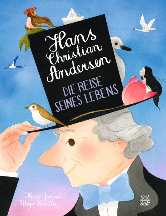 Heinz Janisch & Maja Kastelic (Illustration): Hans Christian Andersen. Die Reise seines Lebens