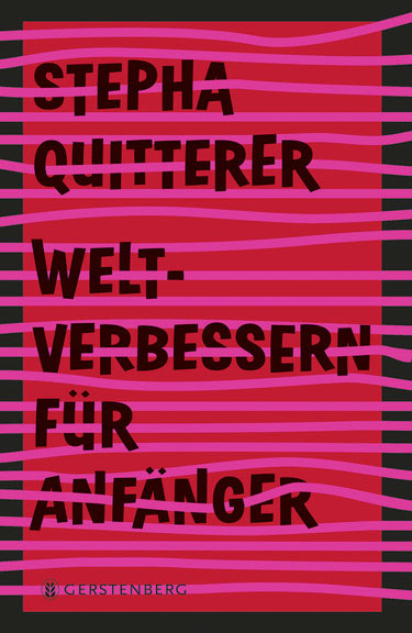 Stepha Quitterer: Weltverbessern für Anfänger