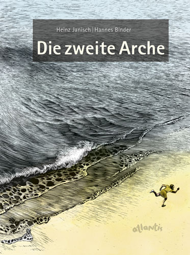 Heinz Janisch & Hannes Binder (Ill.): Die zweite Arche